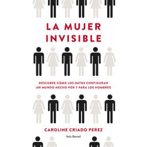 Portada del libro LA MUJER INVISIBLE Autor CRIADO PEREZ, CAROLINE