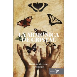 Portada del libro LA ARMONICA DE CRISTAL Autor ARCINIEGAS, GABRIELA MERCEDES