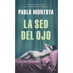 Portada del libro LA SED DEL OJO Autor MONTOYA, PABLO