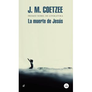 Portada del libro LA MUERTE DE JESUS Autor COETZEE, J M