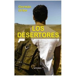 Portada del libro LOS DESERTORES Autor URIBE, GERMAN