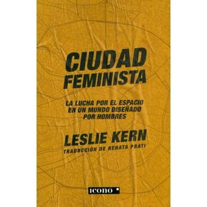 Portada del libro CIUDAD FEMINISTA Autor KERN, LESLIE