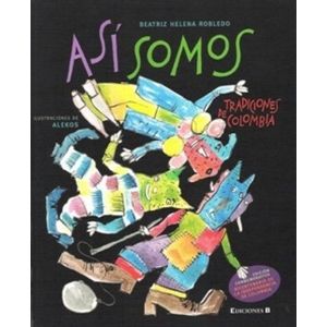 Portada del libro ASI SOMOS TRADICIONES DE COLOMBIA Autor ROBLEDO, BEATRIZ HELENA