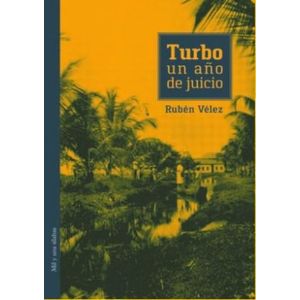 Portada del libro TURBO UN AÑO DE JUICIO Autor VELEZ, RUBEN