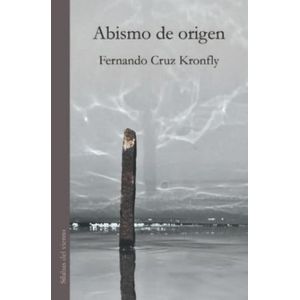 Portada del libro ABISMO DE ORIGEN Autor CRUZ KRONFLY, FERNANDO
