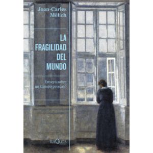Portada del libro LA FRAGILIDAD DEL MUNDO Autor MELICH, JOAN CARLES
