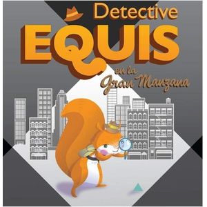 Portada del libro DETECTIVE EQUIS EN LA GRAN MANZANA Autor SANIN, ANTONIA Y OTRO