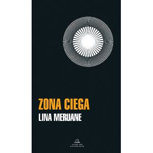 Portada del libro ZONA CIEGA Autor MERUANE, LINA