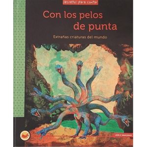 Portada del libro CON LOS PELOS DE PUNTA Autor ESCOBAR, VANESSA Y OTROS