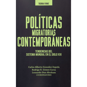 Portada del libro POLITICAS MIGRATORIAS CONTEMPORANEAS Autor GONZALEZ ZEPEDA, CARLOS ALBERTO Y OTROS COORDINADORES
