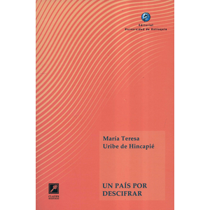 Portada del libro UN PAIS POR DESCIFRAR Autor URIBE DE HINCAPIE, MARIA TERESA