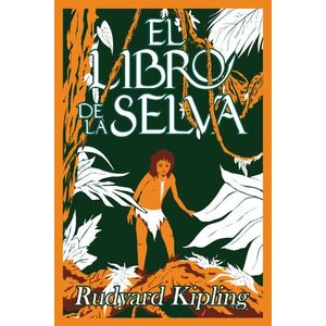 Portada del libro EL LIBRO DE LA SELVA Autor KIPLING, RUDYARD
