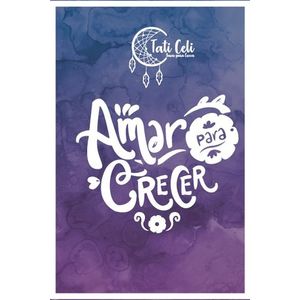 Portada del libro AMAR PARA CRECER Autor CELI,TATI