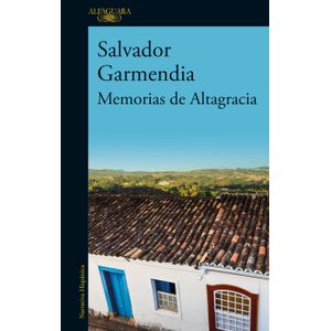 Portada del libro MEMORIAS DE ALTAGRACIA Autor GARMENDIA, SALVADOR