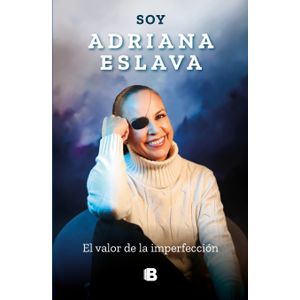 Portada del libro SOY ADRIANA ESLAVA Autor ESLAVA, ADRIANA