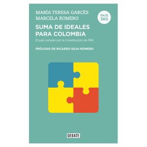Portada del libro SUMA DE IDEALES PARA COLOMBIA Autor GARCES, MARIA TERESA Y ROMERO, MARCELA
