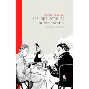 Portada del libro LOS INTELECTUALES INTRANSIGENTES Autor LEVEQUE, REGINE