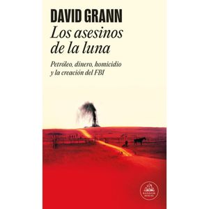 Portada del libro LOS ASESINOS DE LA LUNA Autor GRANN, DAVID