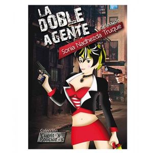 Portada del libro LA DOBLE AGENTE Autor ROMERO VASQUEZ, AMPARO Y OTROS