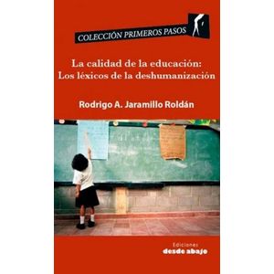 Portada del libro LA CALIDAD DE LA EDUCACION Autor JARAMILLO ROLDAN, RODRIGO