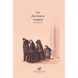 Portada del libro LAS DIECINUEVE ENAGUAS Autor MACKENZIE, CESAR