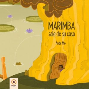 Portada del libro MARIMBA SALE DE SU CASA Autor MO, ANDY