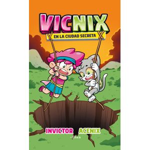 Portada del libro VICNIX EN LA CIUDAD SECRETA Autor INVICTOR ACENIX