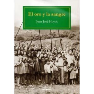 Portada del libro ORO Y LA SANGRE, EL Autor HOYOS, JUAN JOSE