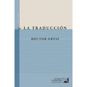 Portada del libro LA TRADUCCION Autor ORTIZ, HECTOR