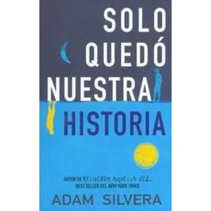 Portada del libro SOLO QUEDO NUESTRA HISTORIA Autor SILVERA, ADAM