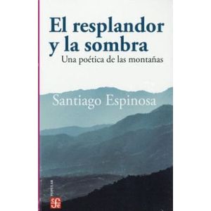 Portada del libro EL RESPLANDOR Y LA SOMBRA Autor ESPINOSA, SANTIAGO