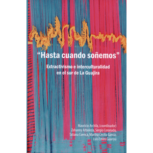 Portada del libro HASTA CUANDO SOÑEMOS Autor ARCHILA, MAURICIO Y OTROS