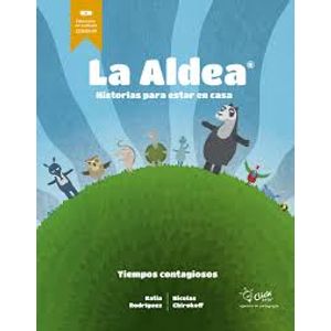 Portada del libro LA ALDEA HISTORIAS PARA ESTAR EN CASA Autor RODRIGUEZ, KATIA Y CHIROKOFF, NICOLAS