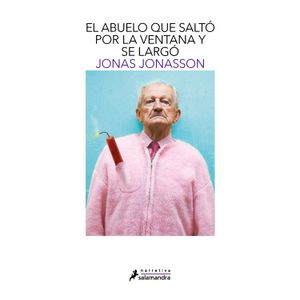 Portada del libro EL ABUELO QUE SALTO POR LA VENTANA Y SE LARGO Autor JONASSON, JONAS
