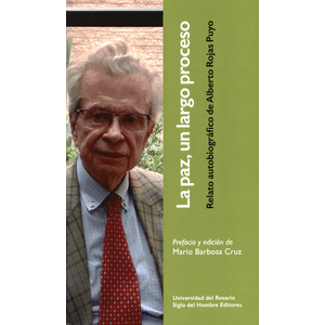 Portada del libro LA PAZ UN LARGO PROCESO Autor ROJAS PUYO, ALBERTO