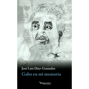 Portada del libro GABO EN MI MEMORIA Autor DIAZ GRANADOS, JOSE LUIS
