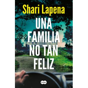 Portada del libro UNA FAMILIA NO TAN FELIZ Autor LAPENA, SHARI