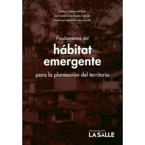 Portada del libro FUNDAMENTOS DEL HABITAT EMERGENTE PARA LA PARA LA PLANEACION DEL TERRITORIO Autor CUESTA BELEÑO, ANDRES