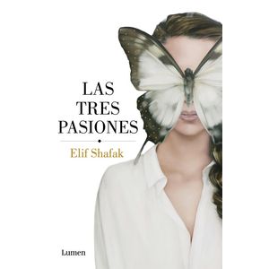 Portada del libro LAS TRES PASIONES Autor SHAFAK, ELIF