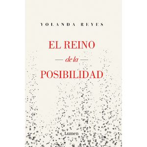 Portada del libro EL REINO DE LA POSIBILIDAD Autor REYES, YOLANDA