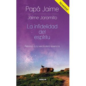 Portada del libro LA INFIDELIDAD DEL ESPIRITU Autor JARAMILLO, JAIME