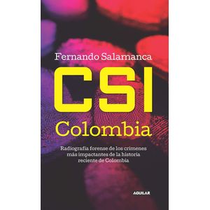Portada del libro CSI COLOMBIA Autor SALAMANCA, FERNANDO