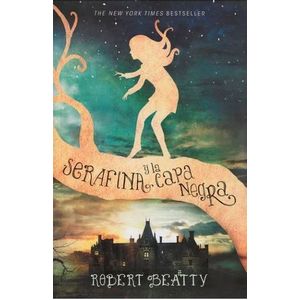 Portada del libro SERAFINA Y LA CAPA NEGRA Autor BEATTY, ROBERT
