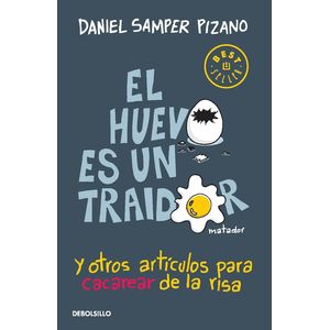 Portada del libro EL HUEVO ES UN TRAIDOR Autor SAMPER PIZANO, DANIEL