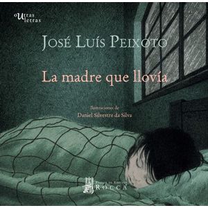 Portada del libro LA MADRE QUE LLOVIA Autor PEIXOTO, JOSE LUIS