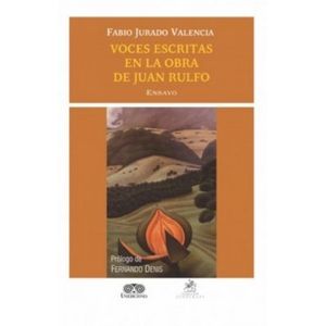 Portada del libro VOCES ESCRITAS EN LA OBRA DE JUAN RULFO Autor JURADO VALENCIA, FABIO