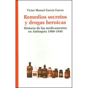 Portada del libro REMEDIOS SECRETOS Y DROGAS HEROICAS Autor GARCIA GARCIA, VICTOR MANUEL