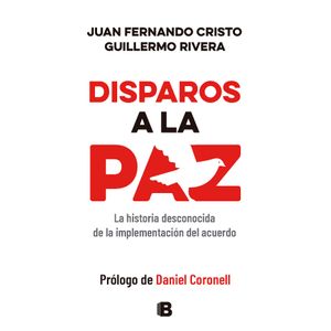 Portada del libro DISPAROS A LA PAZ Autor CRISTO, JUAN FERNANDO Y OTRO