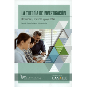 Portada del libro TUTORIA DE INVESTIGACION, LA Autor VASQUEZ RODRIGUEZ, FERNANDO EDITOR