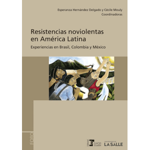 Portada del libro RESISTENCIAS NOVIOLENTAS EN AMERICA LATINA Autor HERNANDEZ DELGADO, ESPERANZA